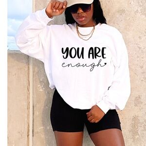 You are enough Long Sleeve Crew Neck Sweatshirt Keeps You Warm.